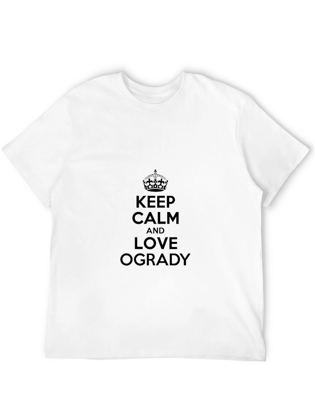 Keep Calm and Love Ogrady T-Shirt