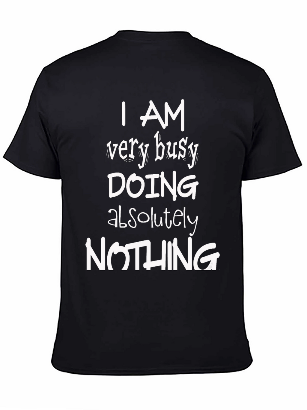 Funny Busy Doing Nothing Black Graphic T-Shirt