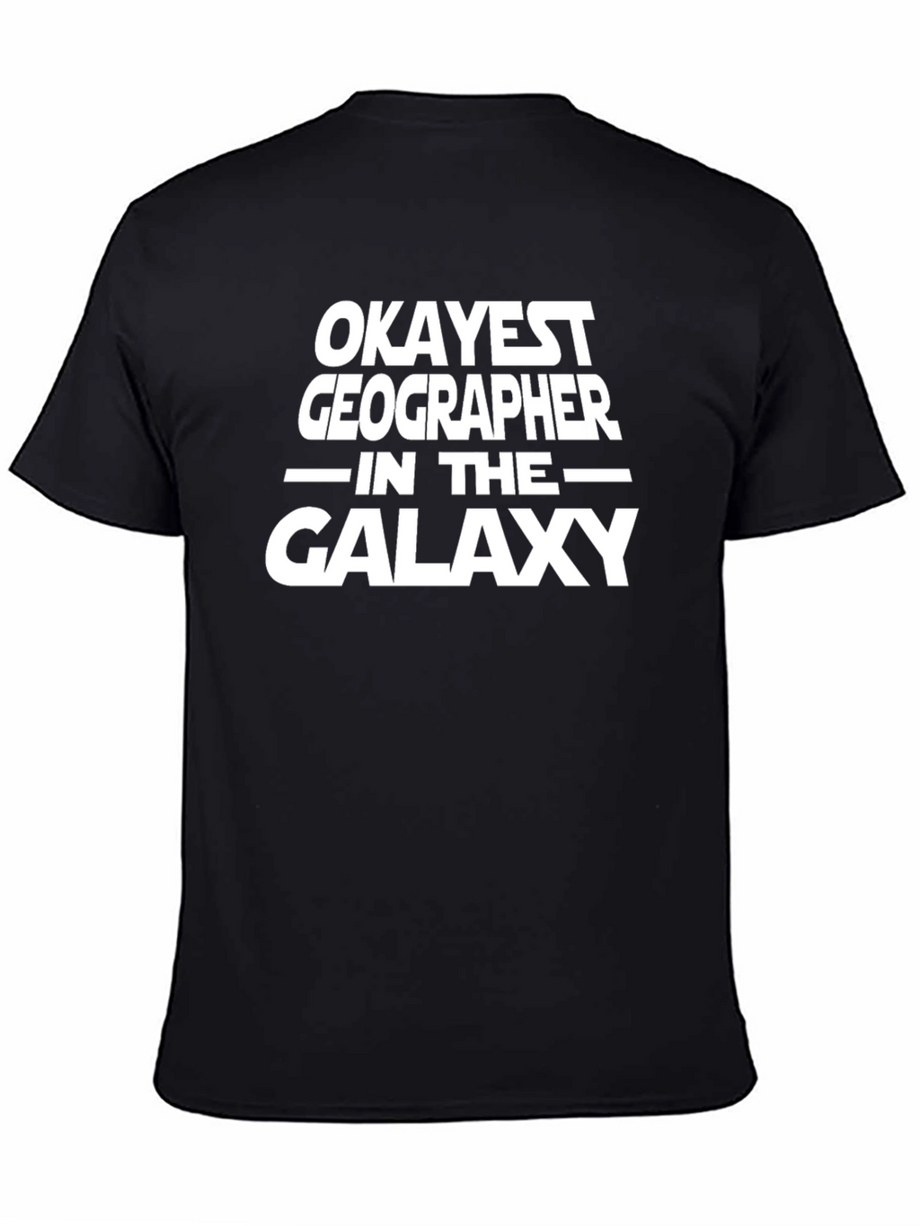 Okayest Geographer in the Galaxy T-Shirt