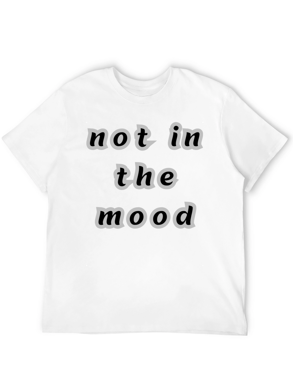 Not In The Mood T-Shirt Black Casual Wear