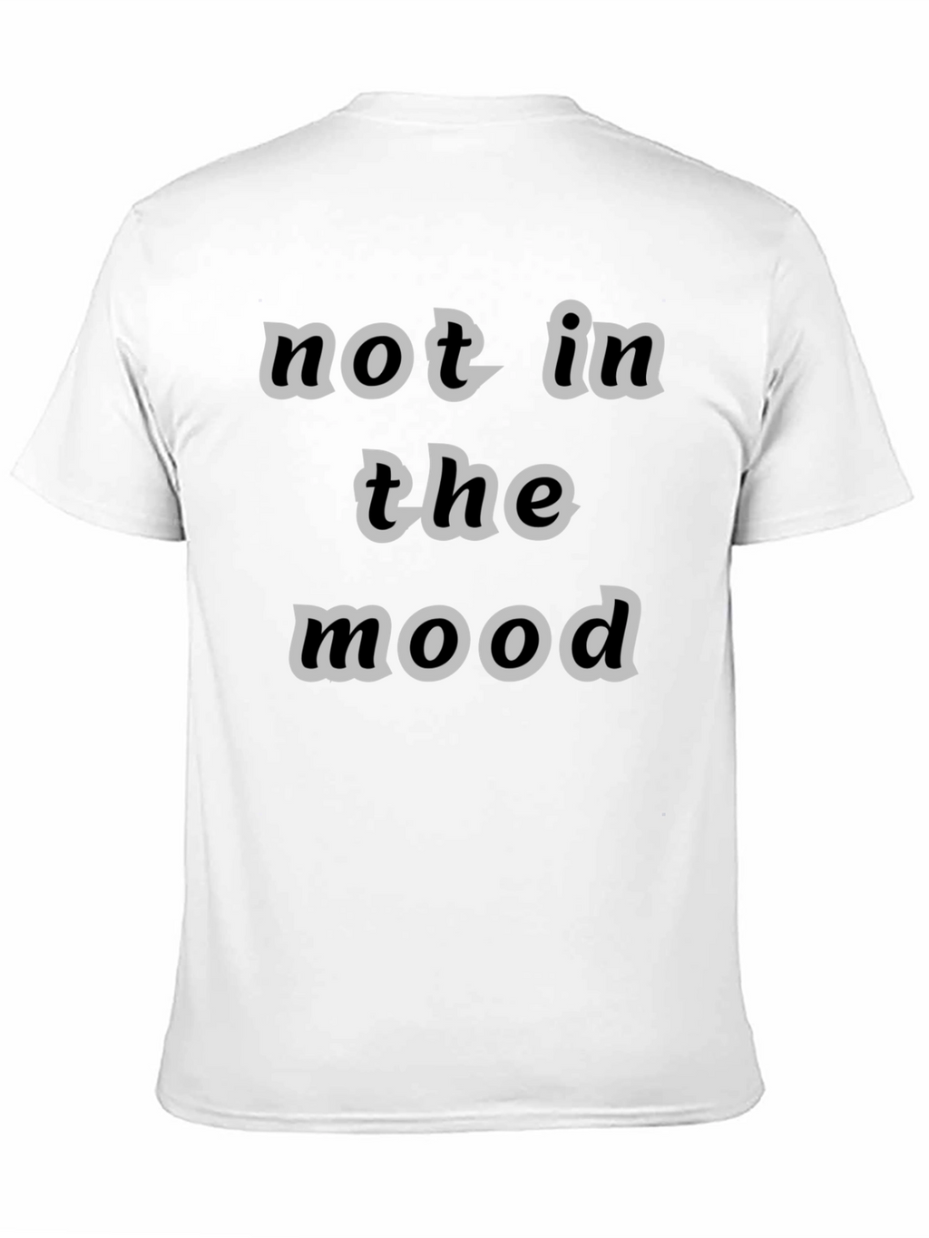 Not In The Mood T-Shirt Black Casual Wear