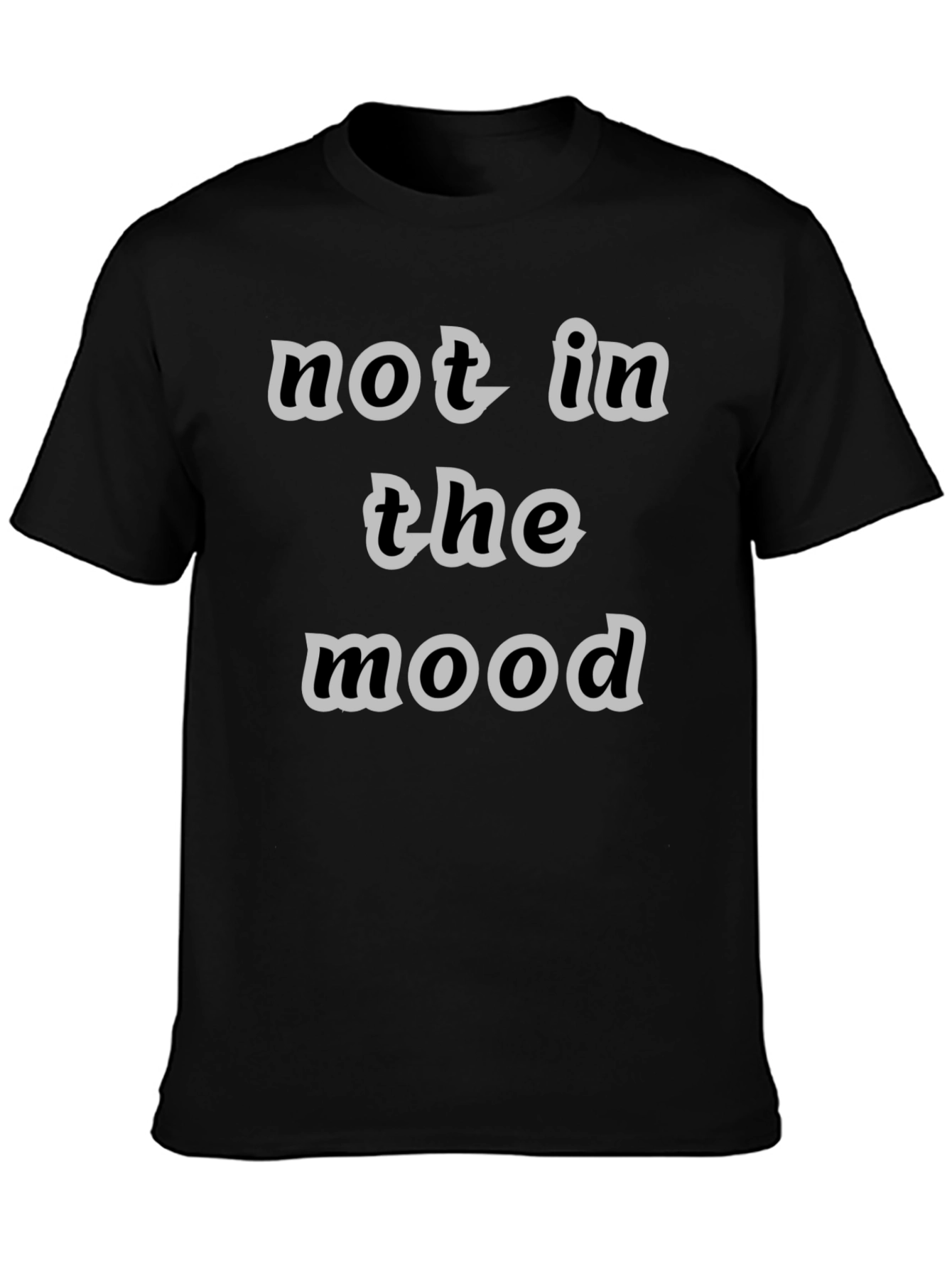 Not In The Mood T-Shirt Black Casual Wear