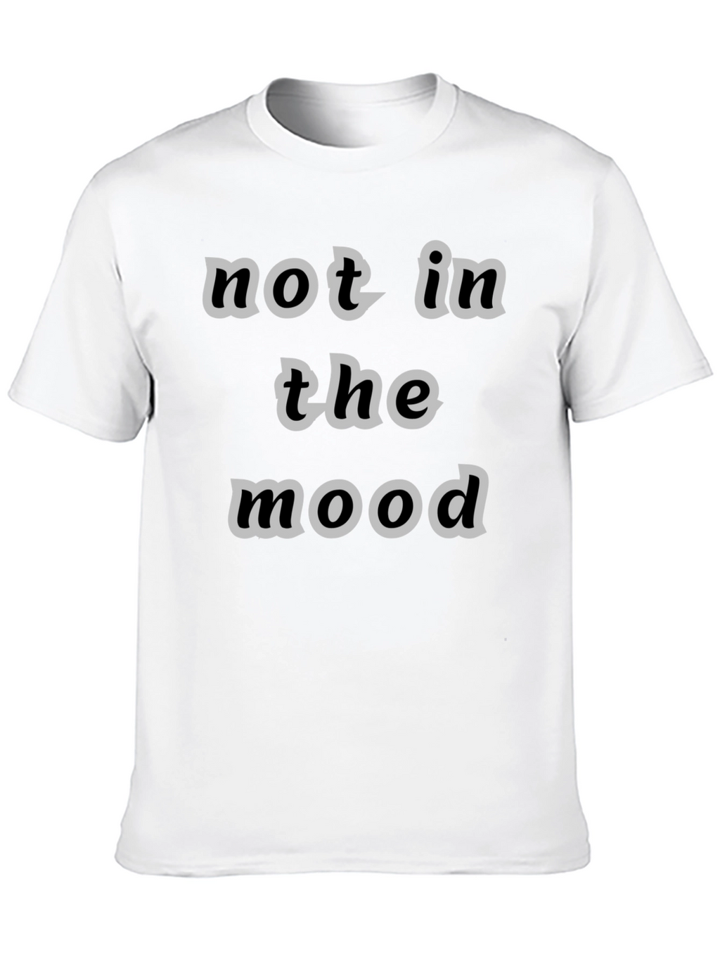 Not In The Mood T-Shirt Black Casual Wear