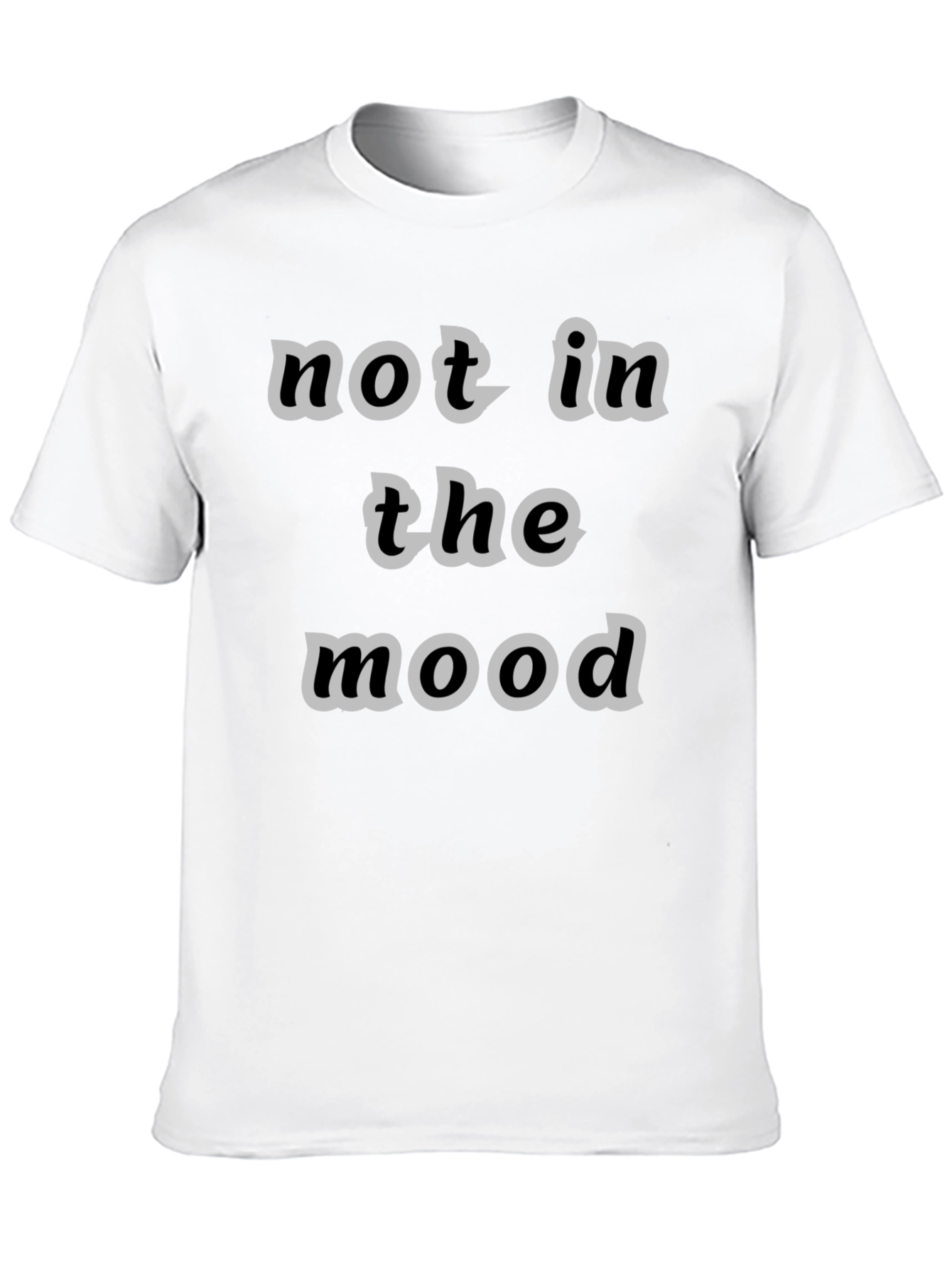 Not In The Mood T-Shirt Black Casual Wear