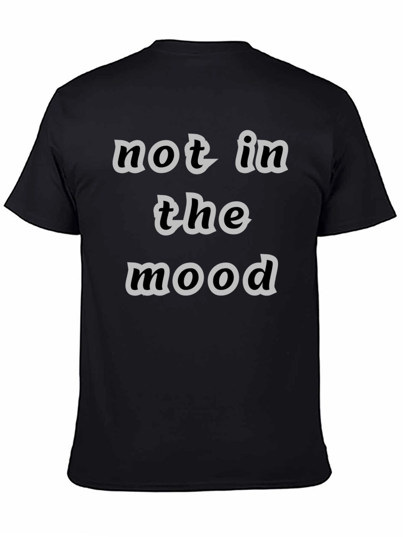 Not In The Mood T-Shirt Black Casual Wear