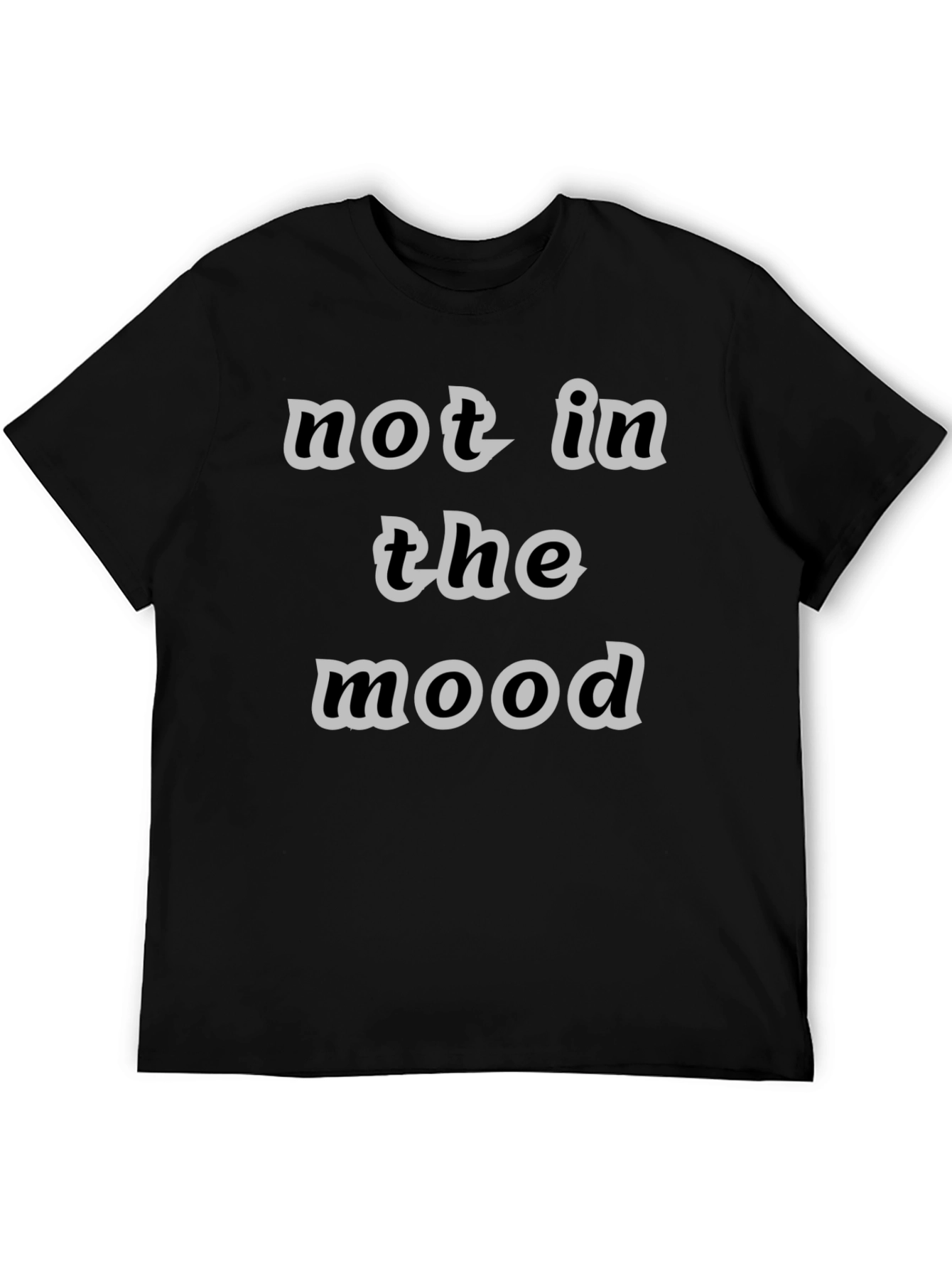 Not In The Mood T-Shirt Black Casual Wear