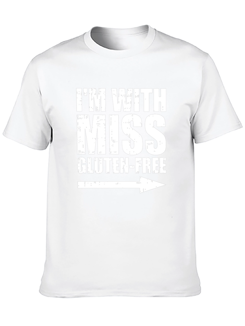Im With Miss Gluten-Free Novelty T-Shirt