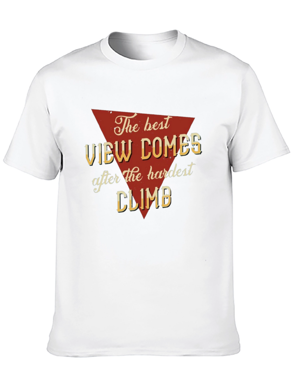 The Best View Comes After Hardest Climb Graphic Tee