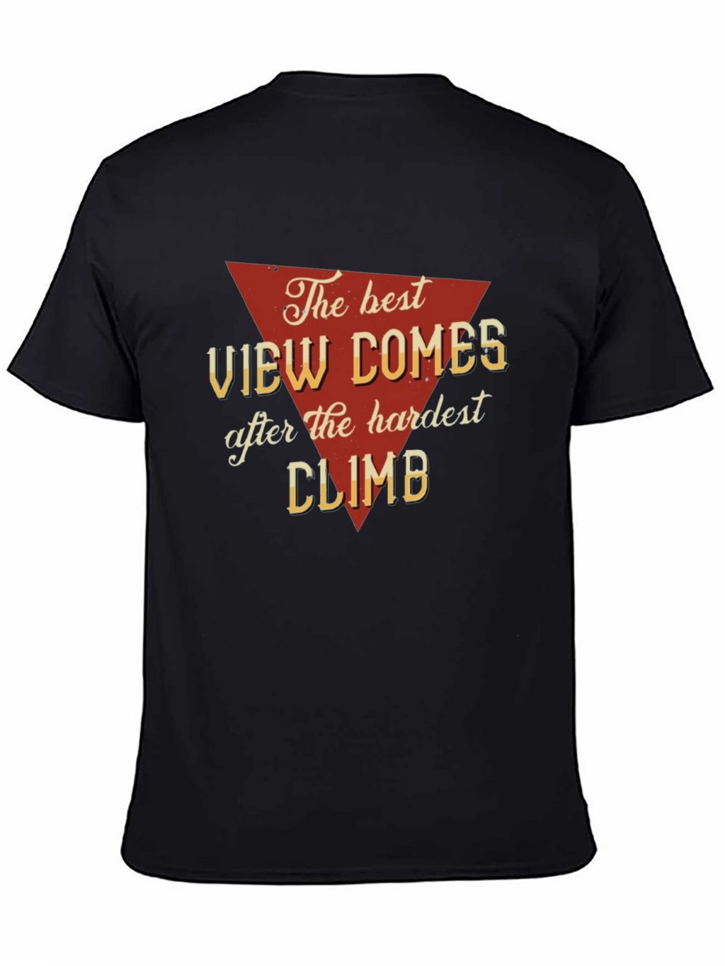 The Best View Comes After Hardest Climb Graphic Tee