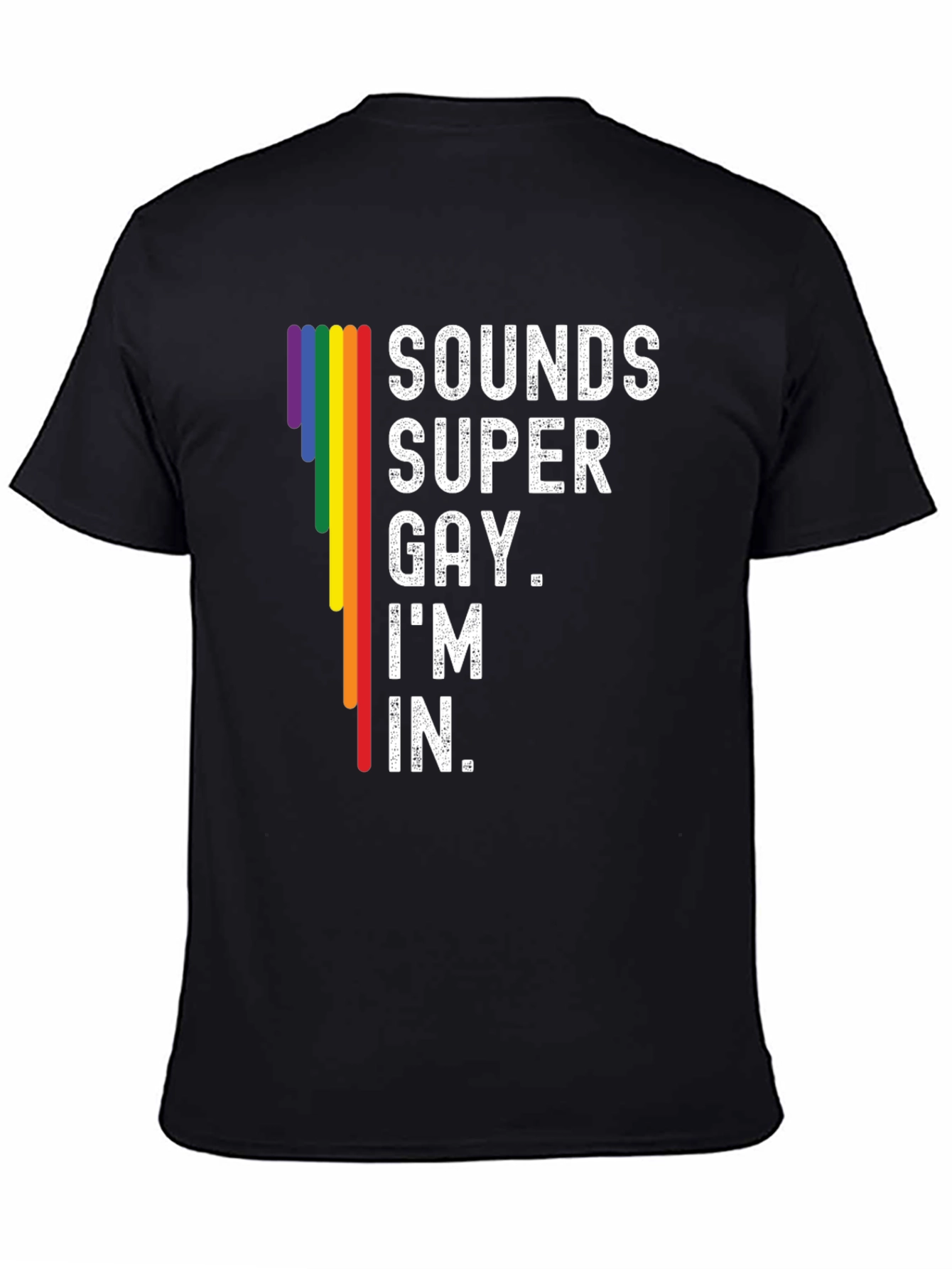 Sounds Super Gay Im In T-Shirt