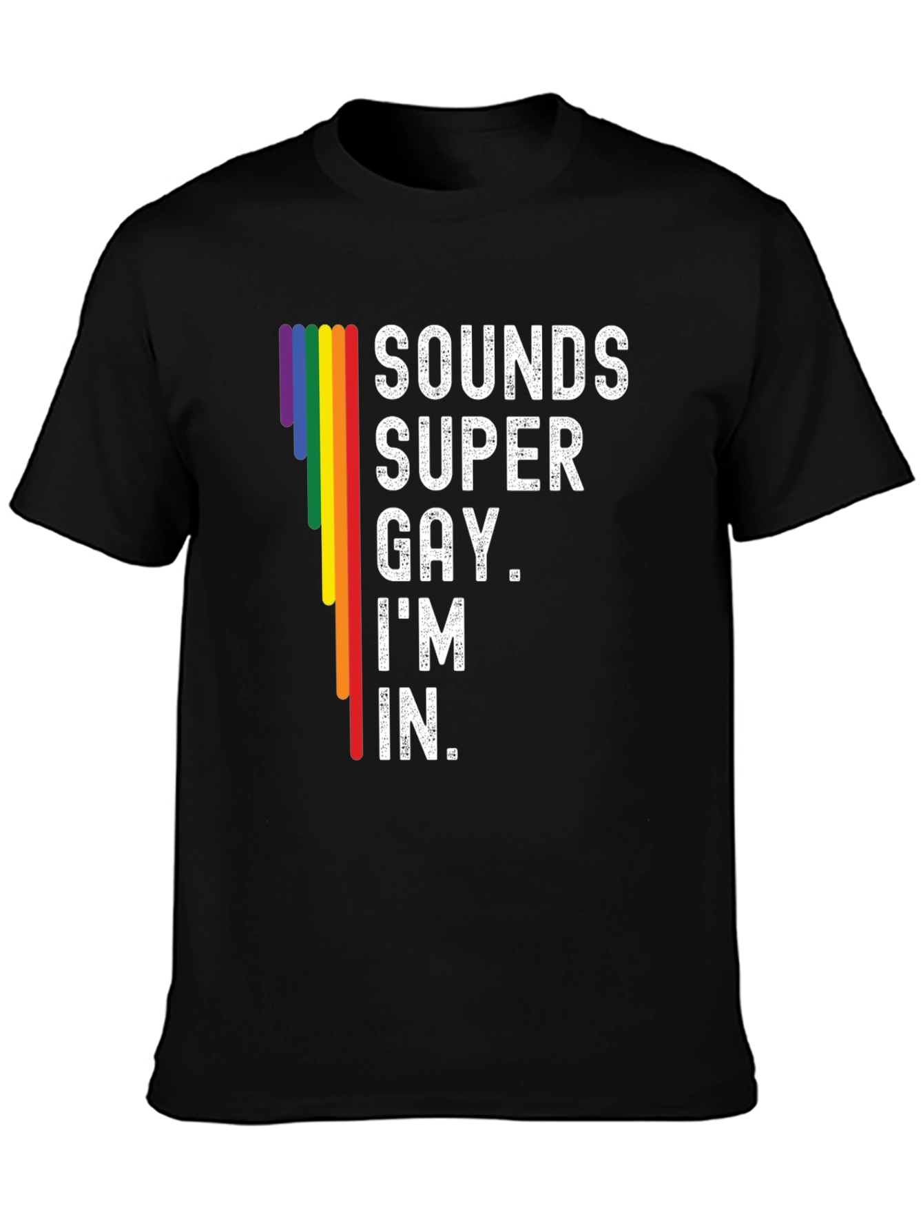 Sounds Super Gay Im In T-Shirt
