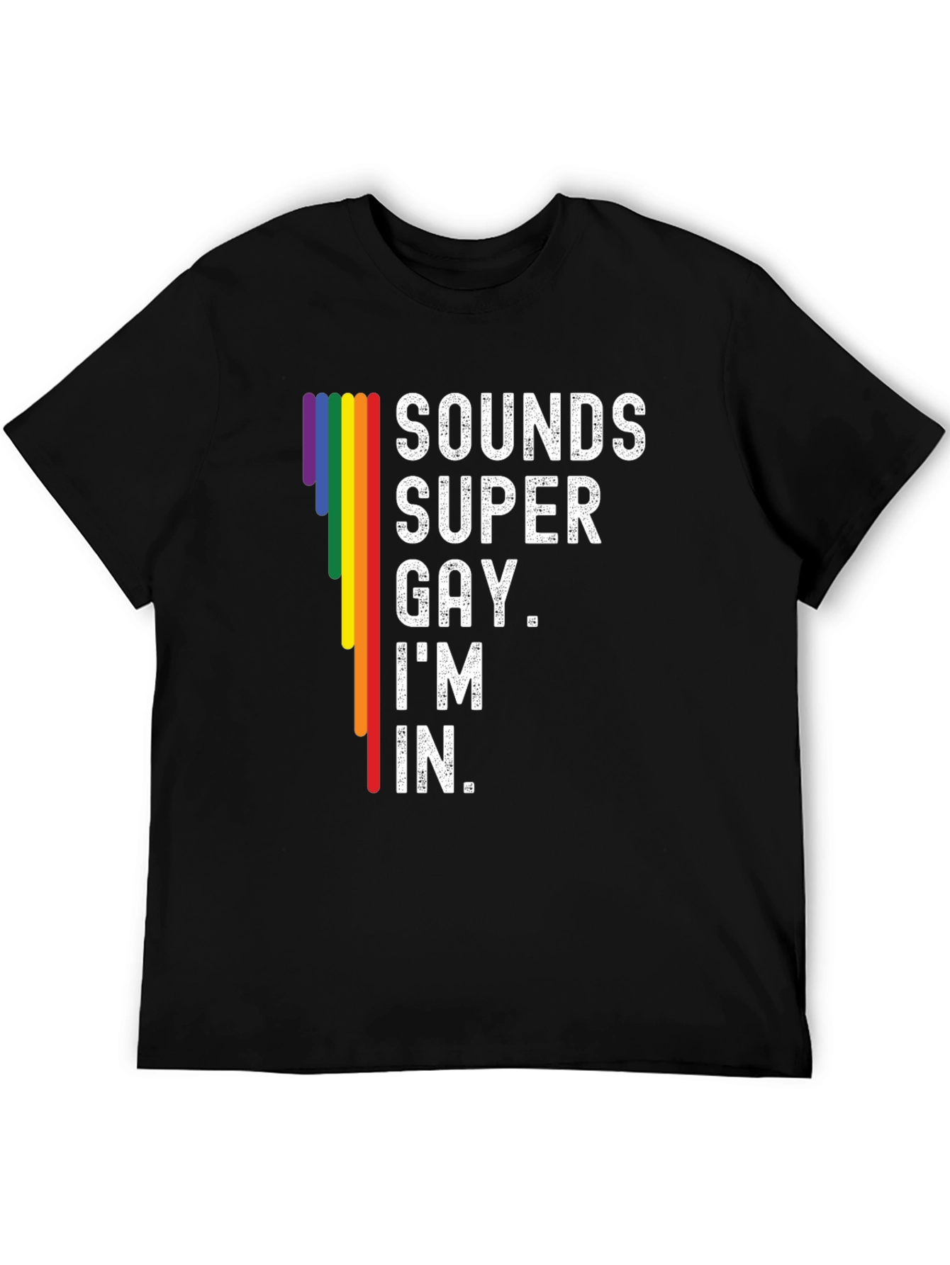 Sounds Super Gay Im In T-Shirt