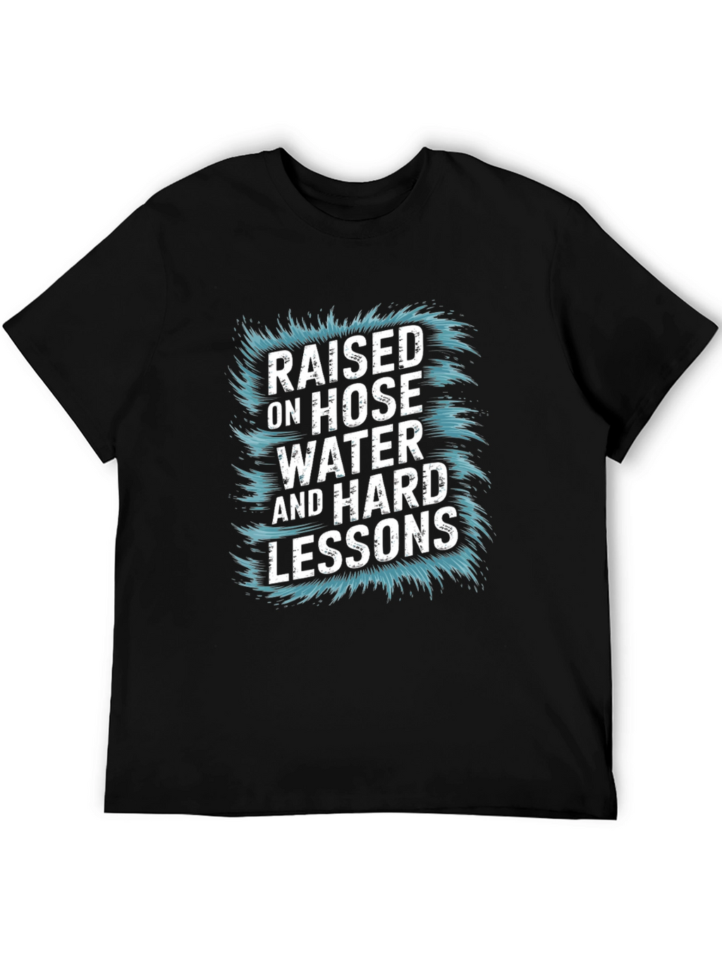 Raised on Hose Water Graphic T-Shirt