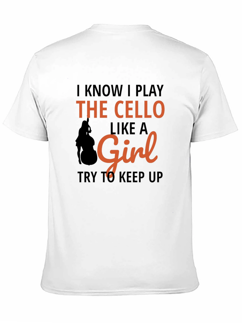 Cello Player Like A Girl T-Shirt