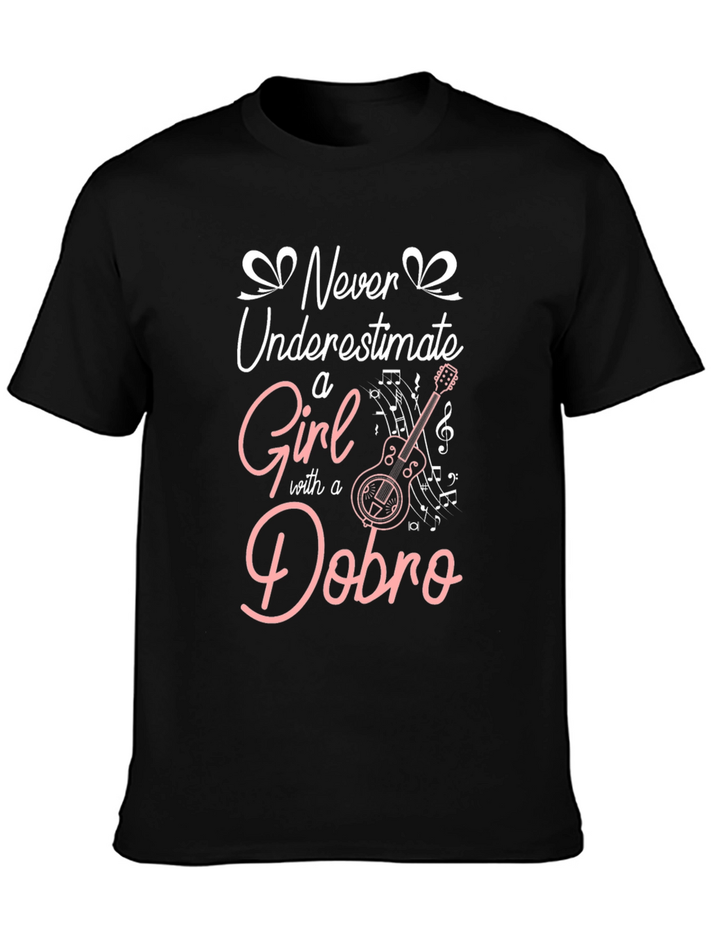 Never Underestimate a Girl with a Dobro T-Shirt