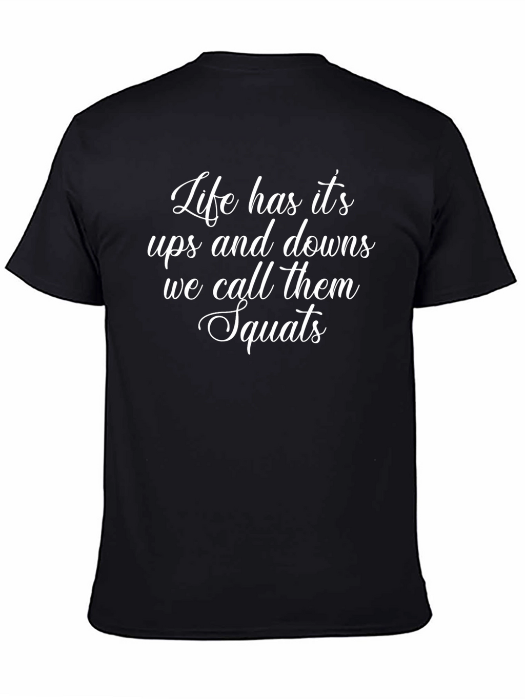Lifes Ups & Downs Squats T-Shirt