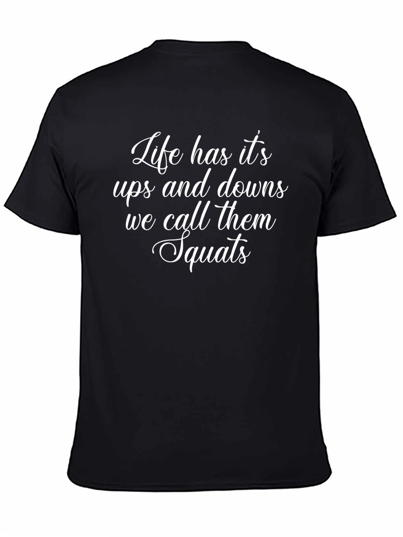 Lifes Ups & Downs Squats T-Shirt