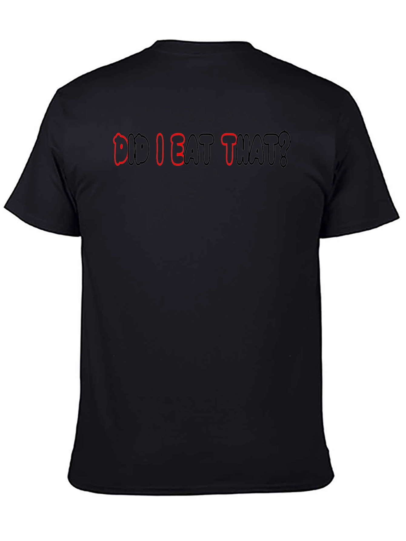 Did I Eat That? Funny T-Shirt