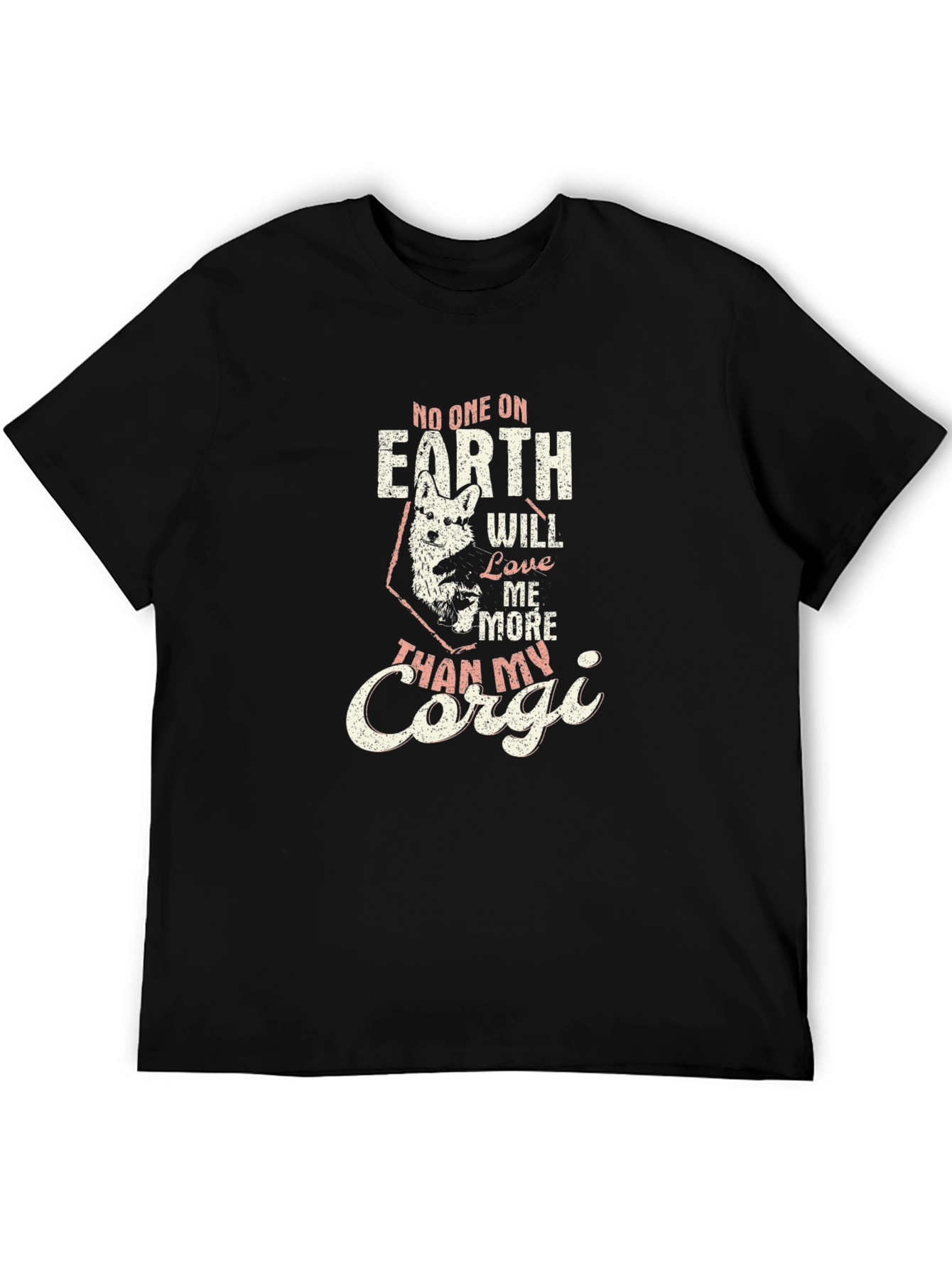 Corgi Lover T-Shirt - No One Will Love Me More