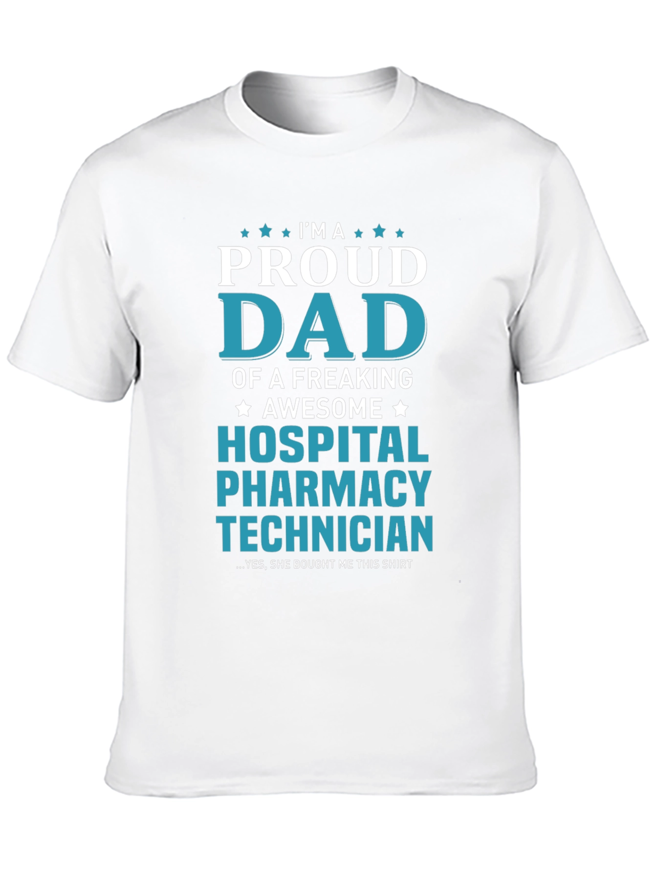 Proud Dad Hospital Pharmacy Technician T-Shirt
