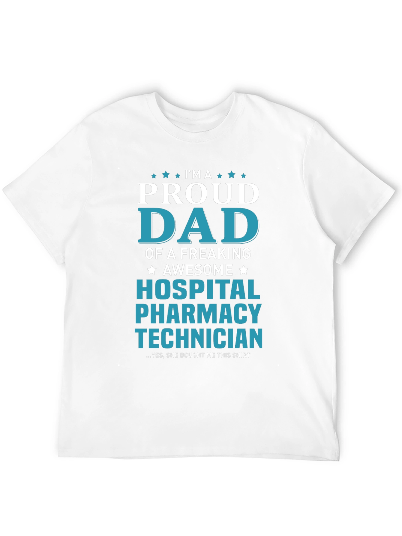 Proud Dad Hospital Pharmacy Technician T-Shirt