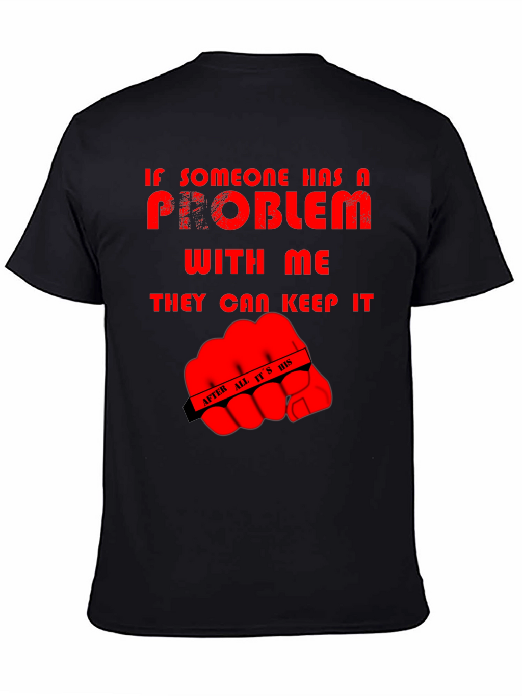 Humorous Graphic Tee: Problem? Keep It!