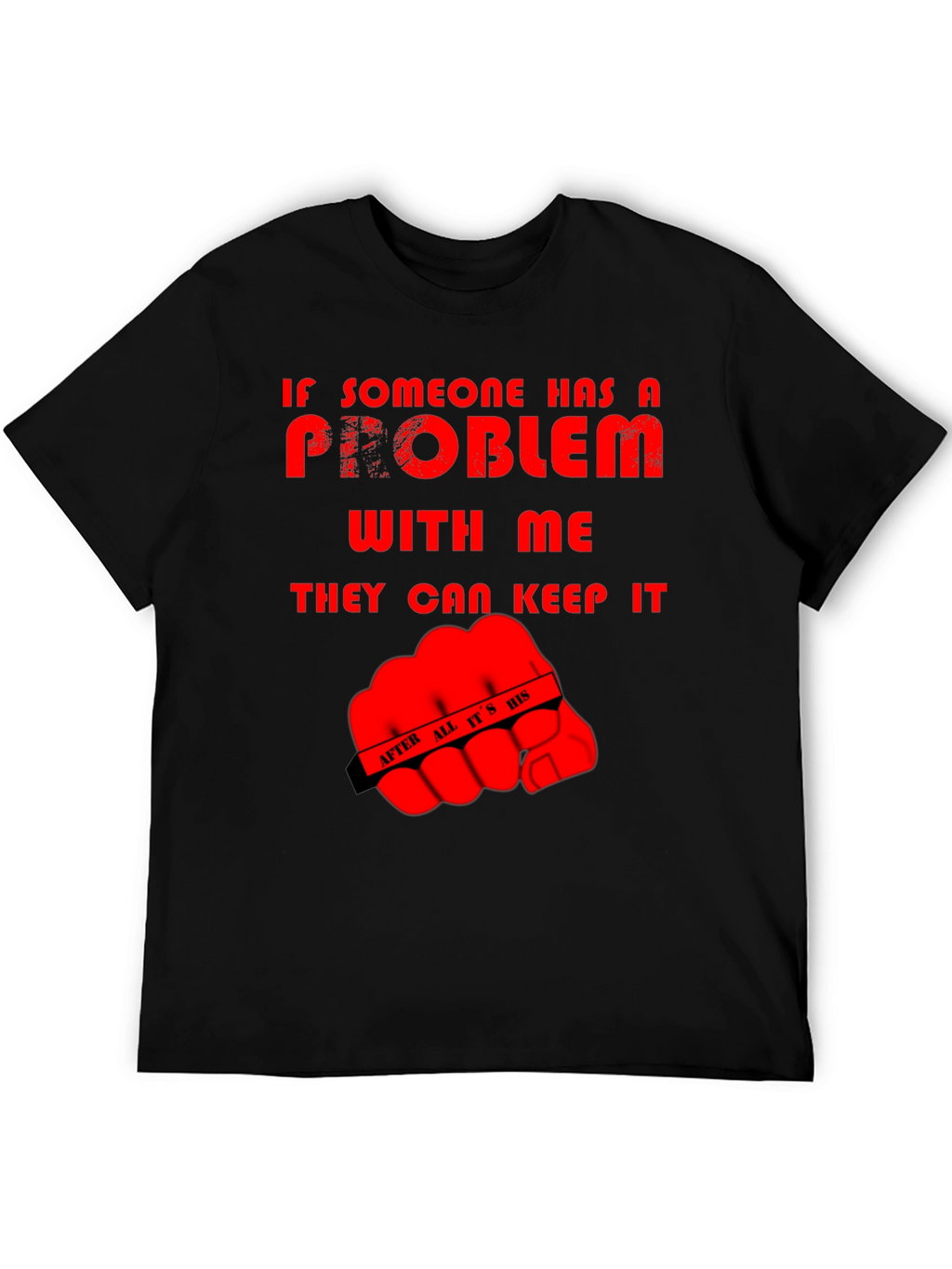 Humorous Graphic Tee: Problem? Keep It!