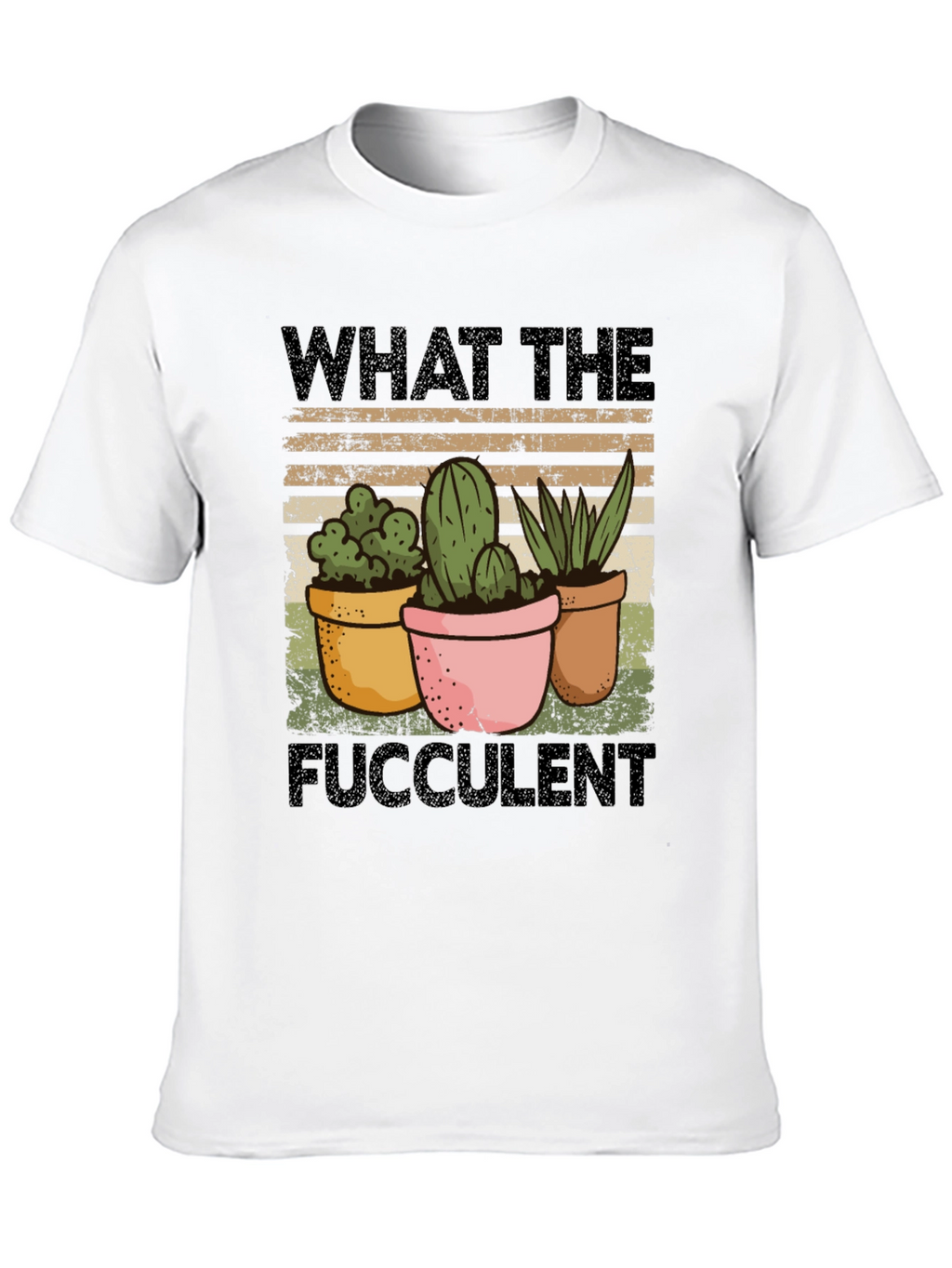 What the Fucculent T-Shirt - Funny Plant Lover Tee