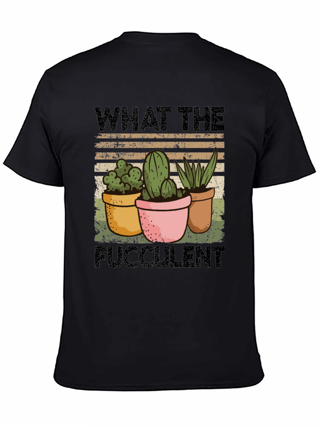 What the Fucculent T-Shirt - Funny Plant Lover Tee