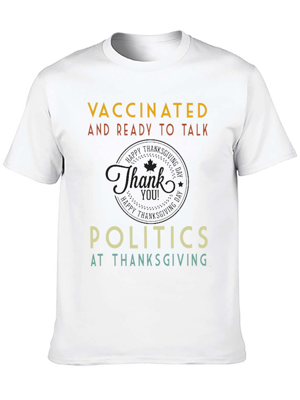 Vaccinated Politics Thanksgiving T-Shirt