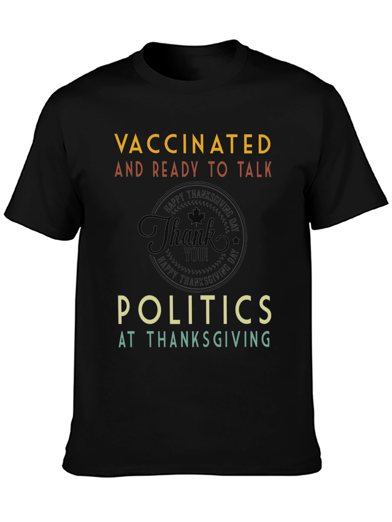 Vaccinated Politics Thanksgiving T-Shirt