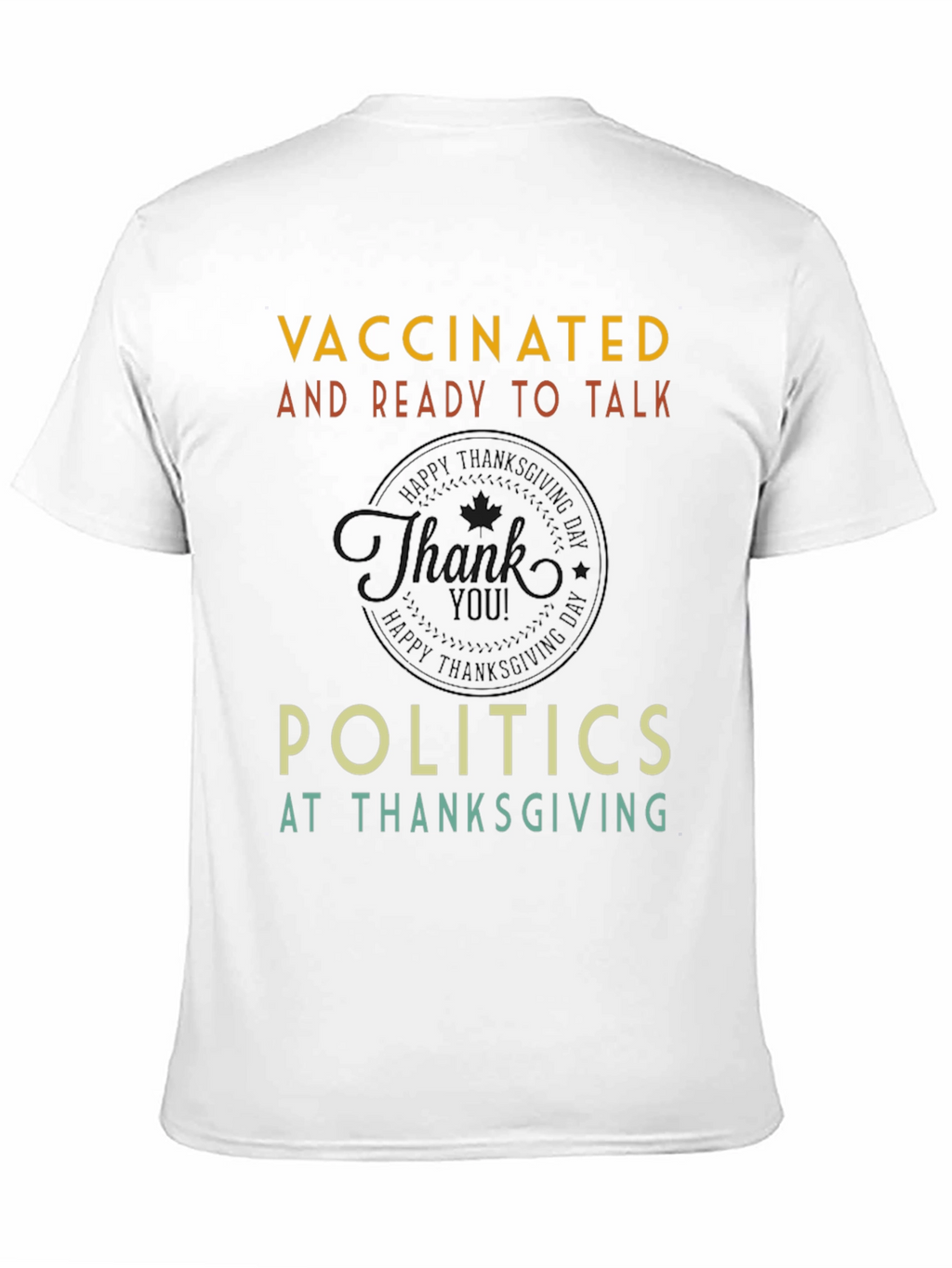 Vaccinated Politics Thanksgiving T-Shirt