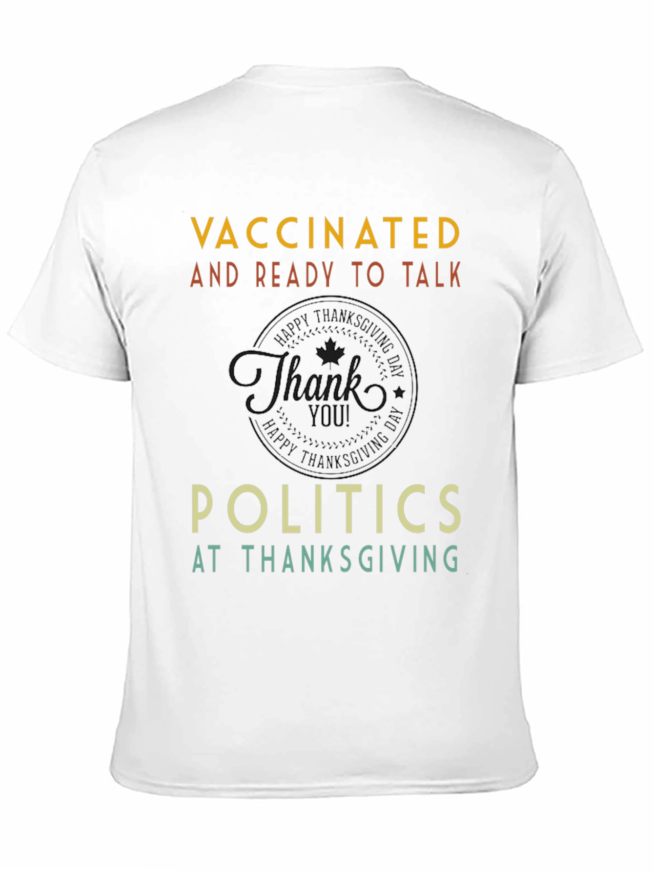Vaccinated Politics Thanksgiving T-Shirt