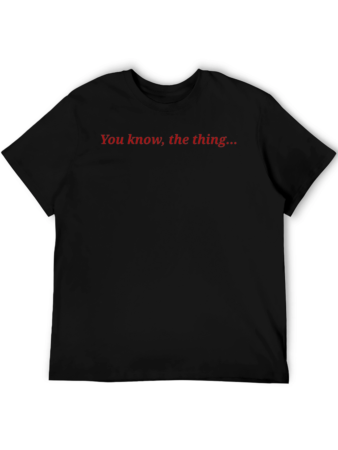 You Know The Thing Black Graphic T-Shirt