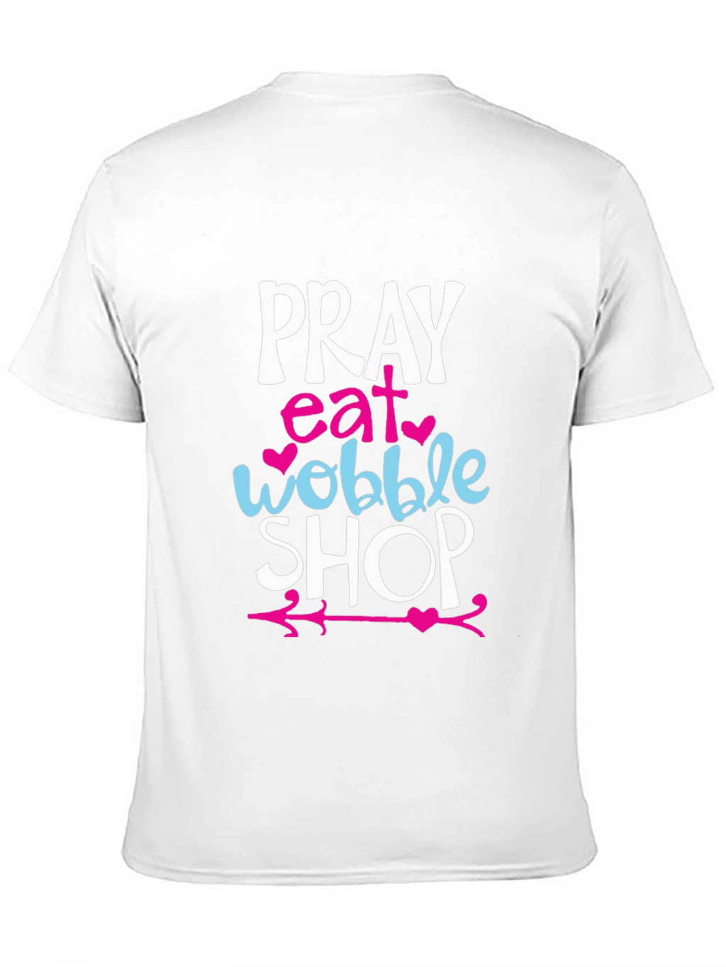Pray Eat Wobble Shop Graphic T-Shirt