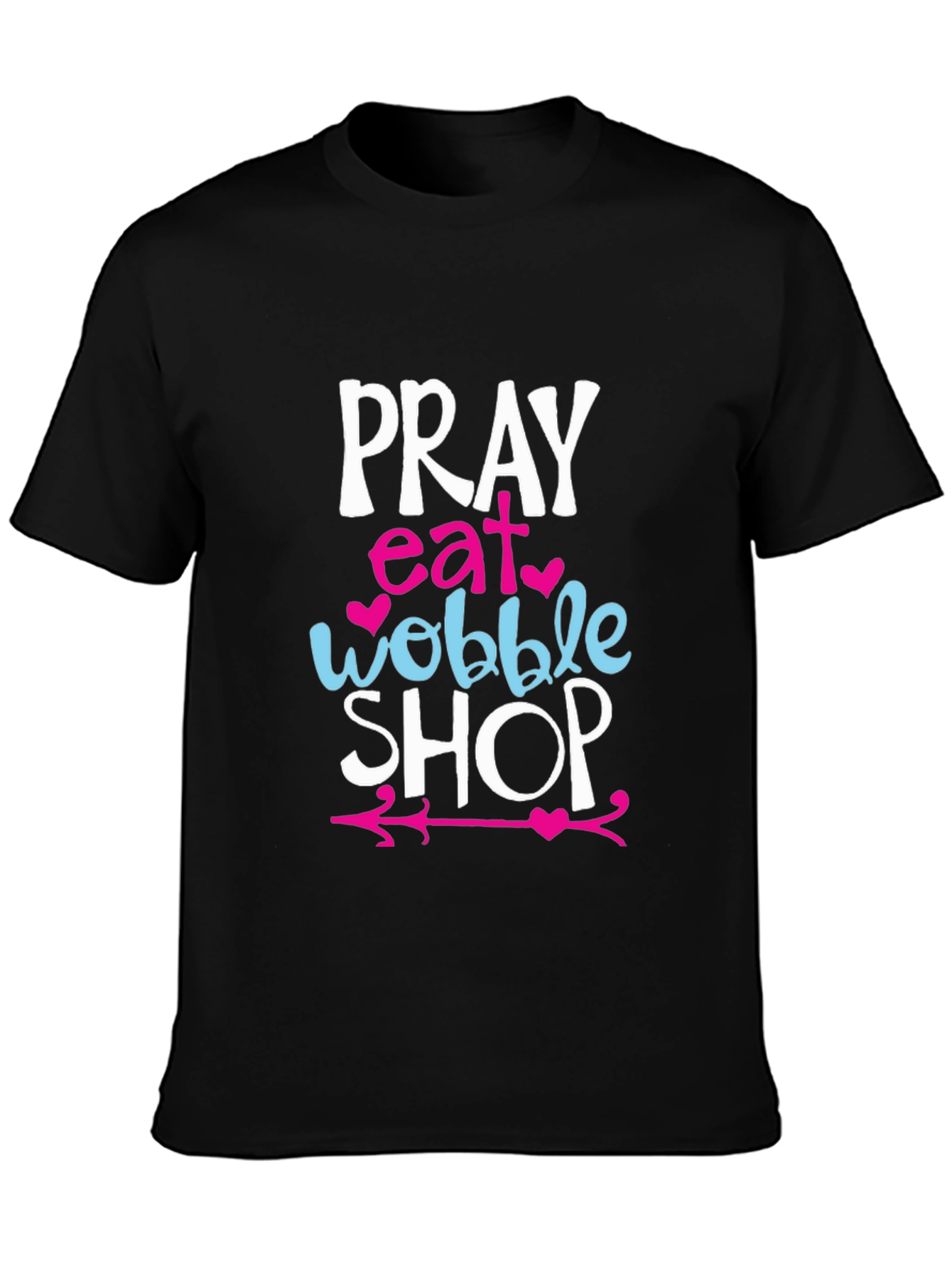 Pray Eat Wobble Shop Graphic T-Shirt
