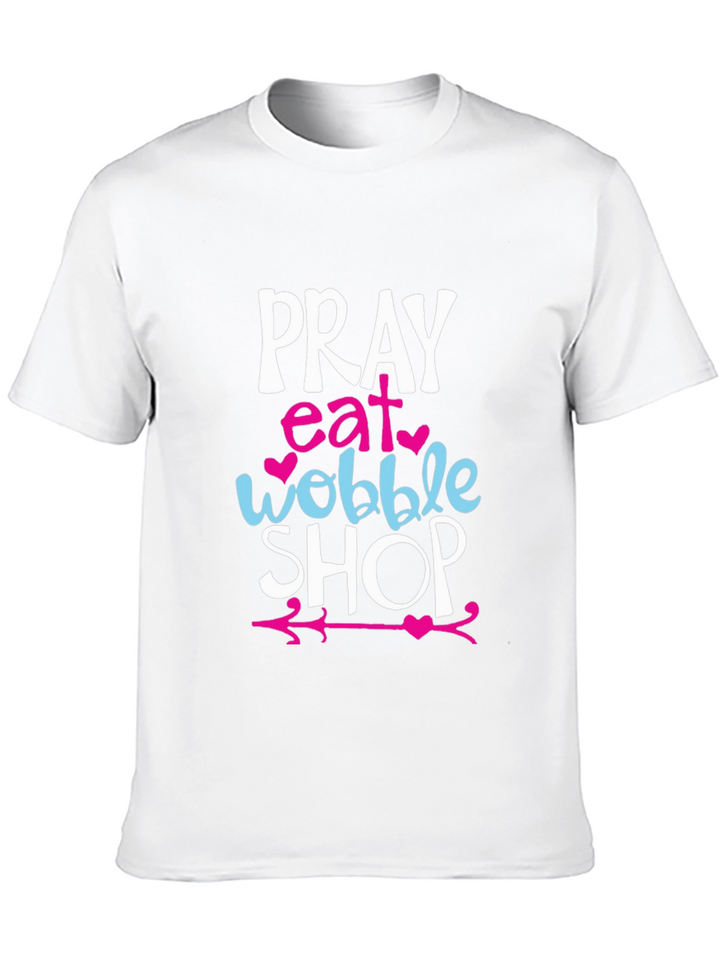 Pray Eat Wobble Shop Graphic T-Shirt