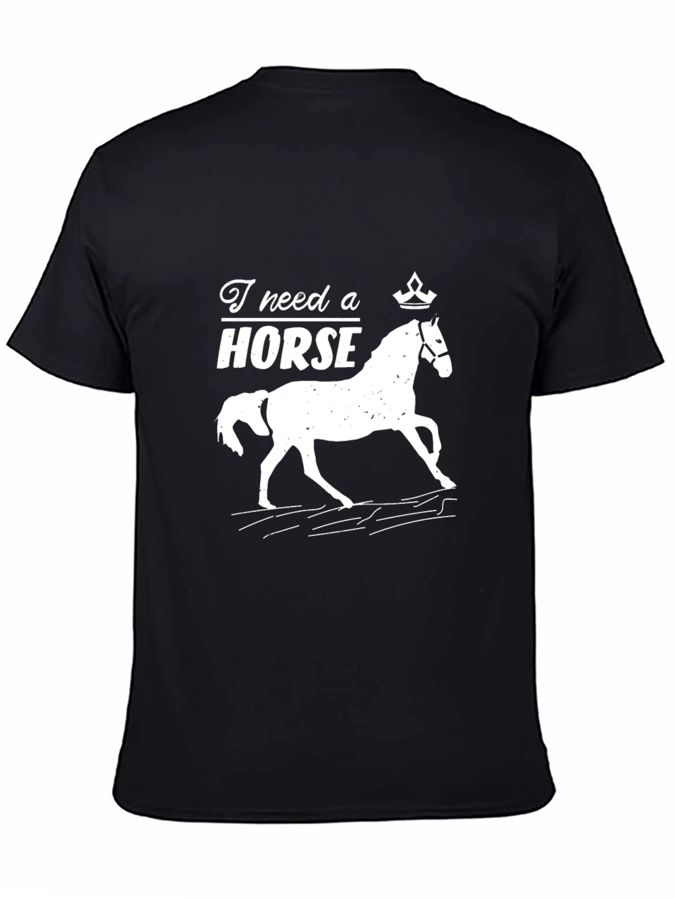 I Need a Horse Graphic T-Shirt
