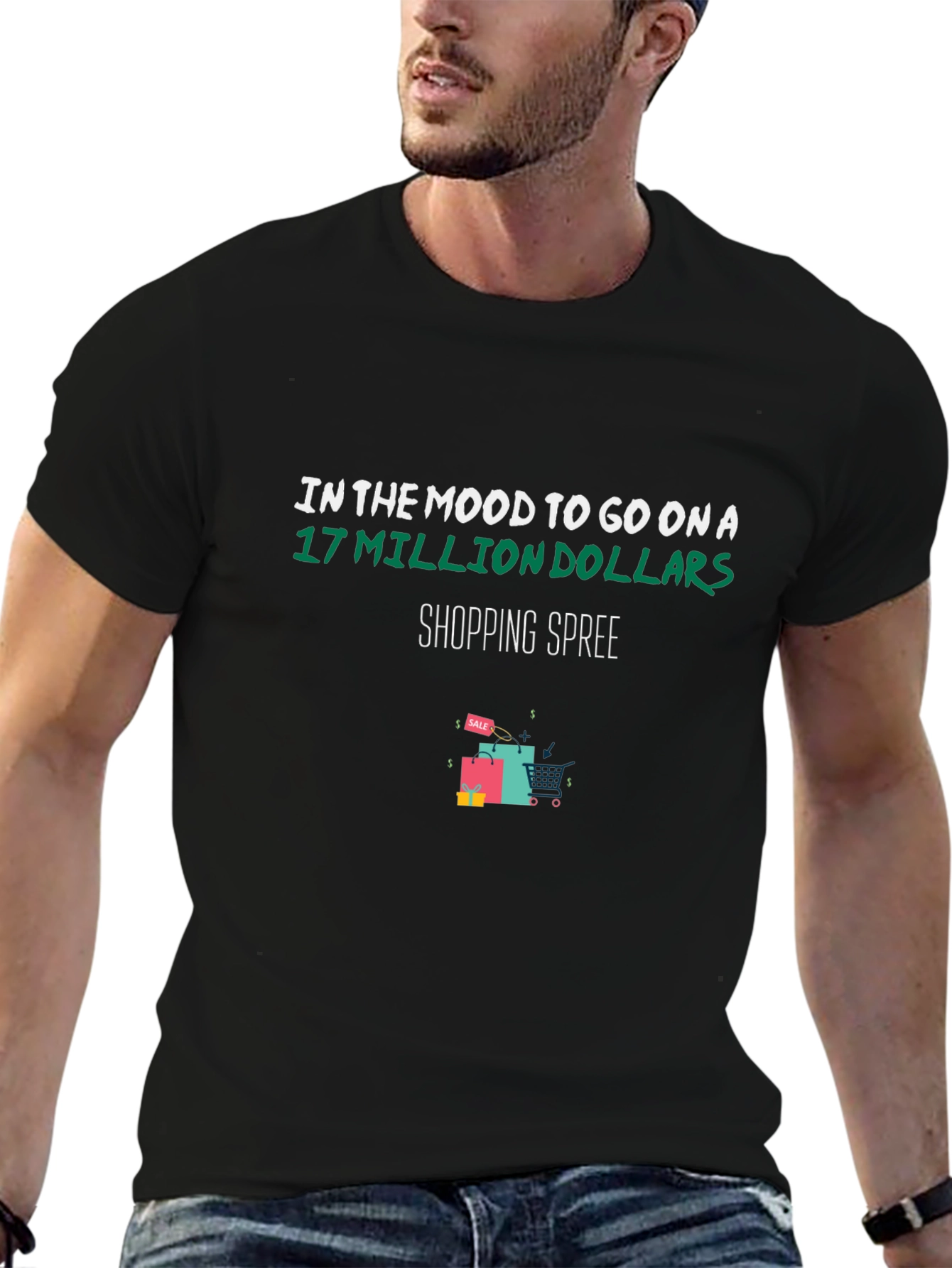 Shopping Spree T-Shirt: 17 Million Dollars