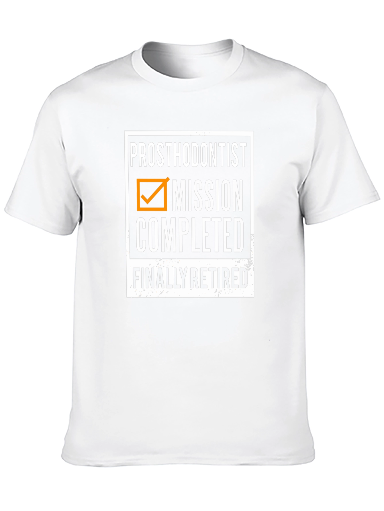 Prosthodontist Retirement T-Shirt: Mission Completed!