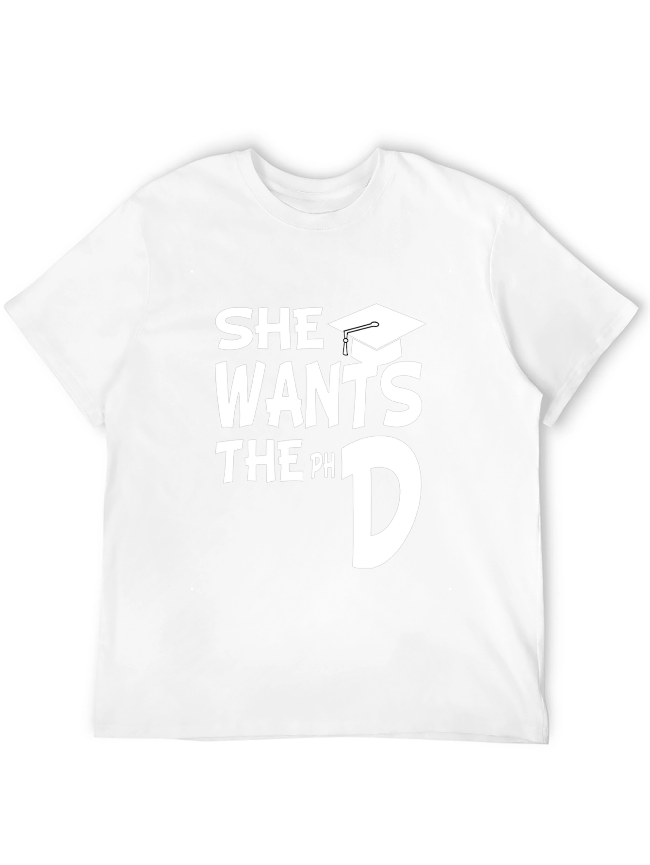 She Wants the PhD Funny Graduation T-Shirt
