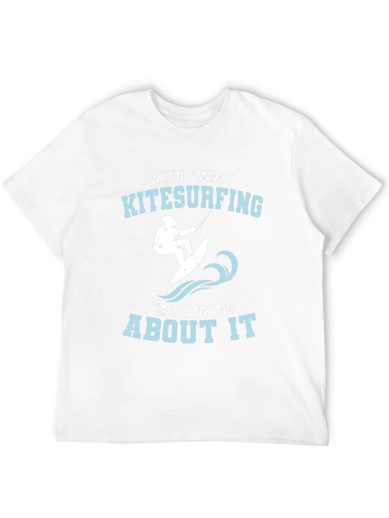 Kitesurfing Graphic Tee - When Im Not Kitesurfing T-Shirt