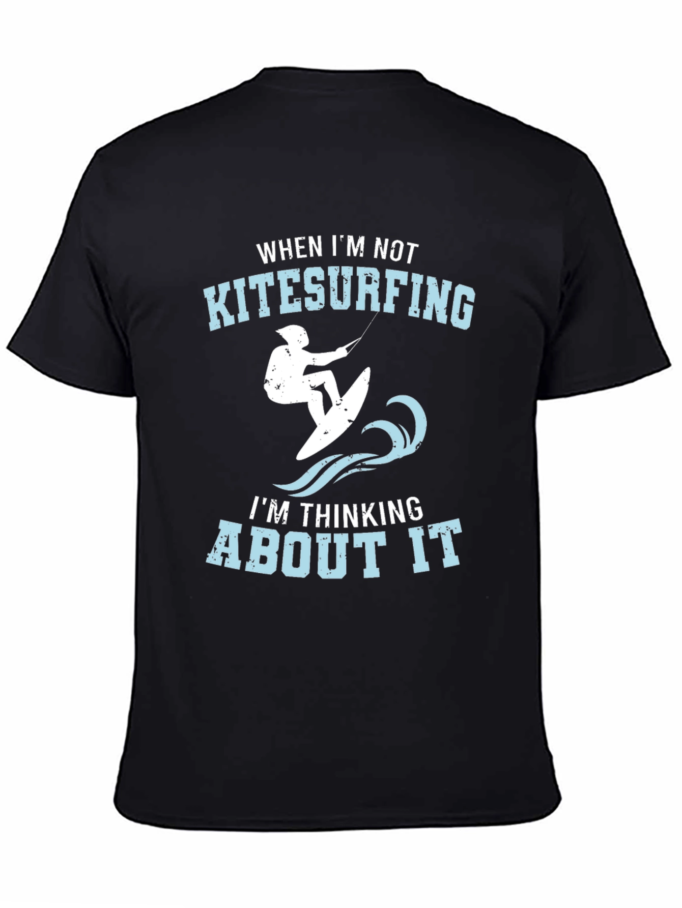 Kitesurfing Graphic Tee - When Im Not Kitesurfing T-Shirt