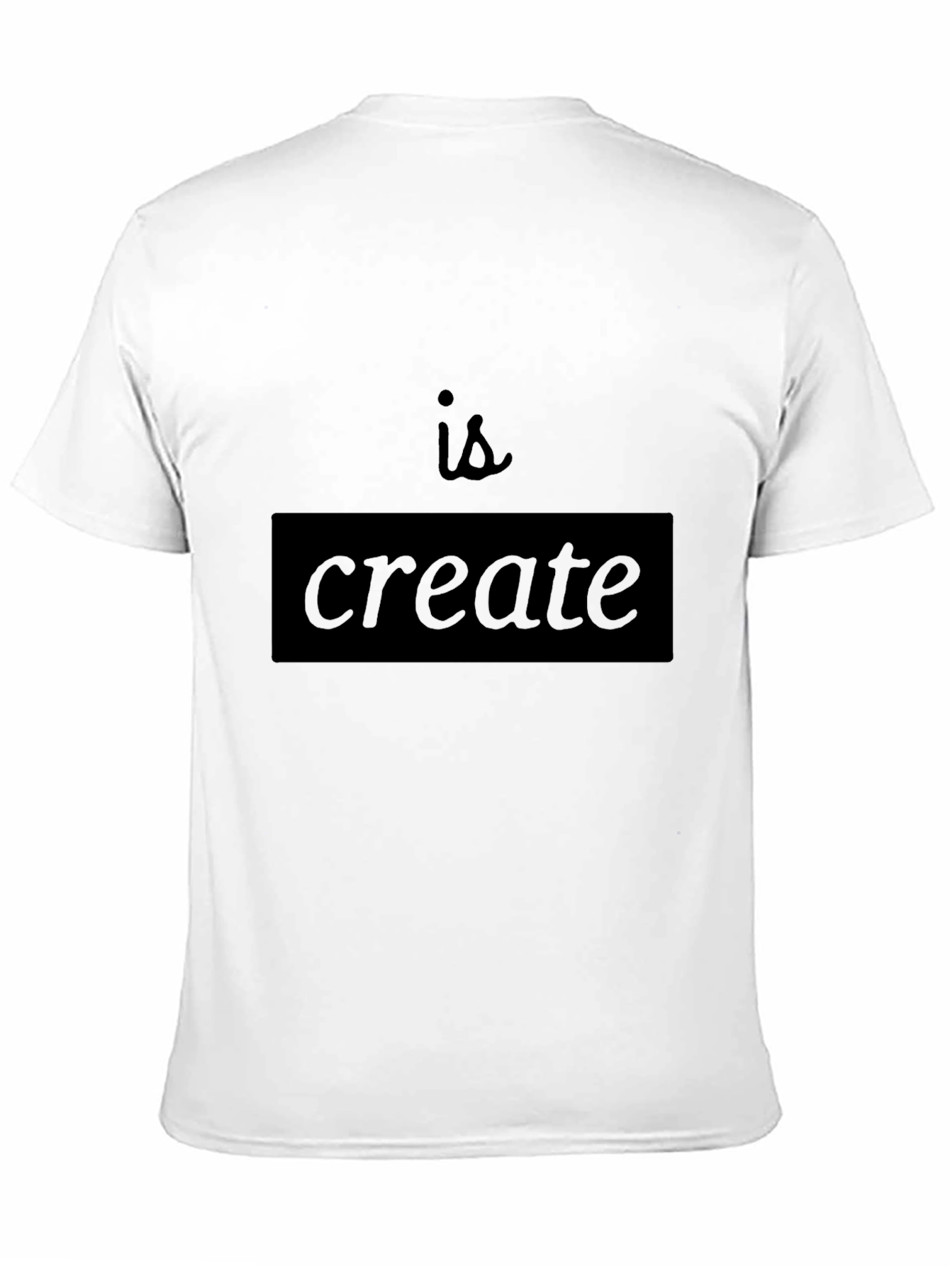 Create T-Shirt - Motivational Black Tee