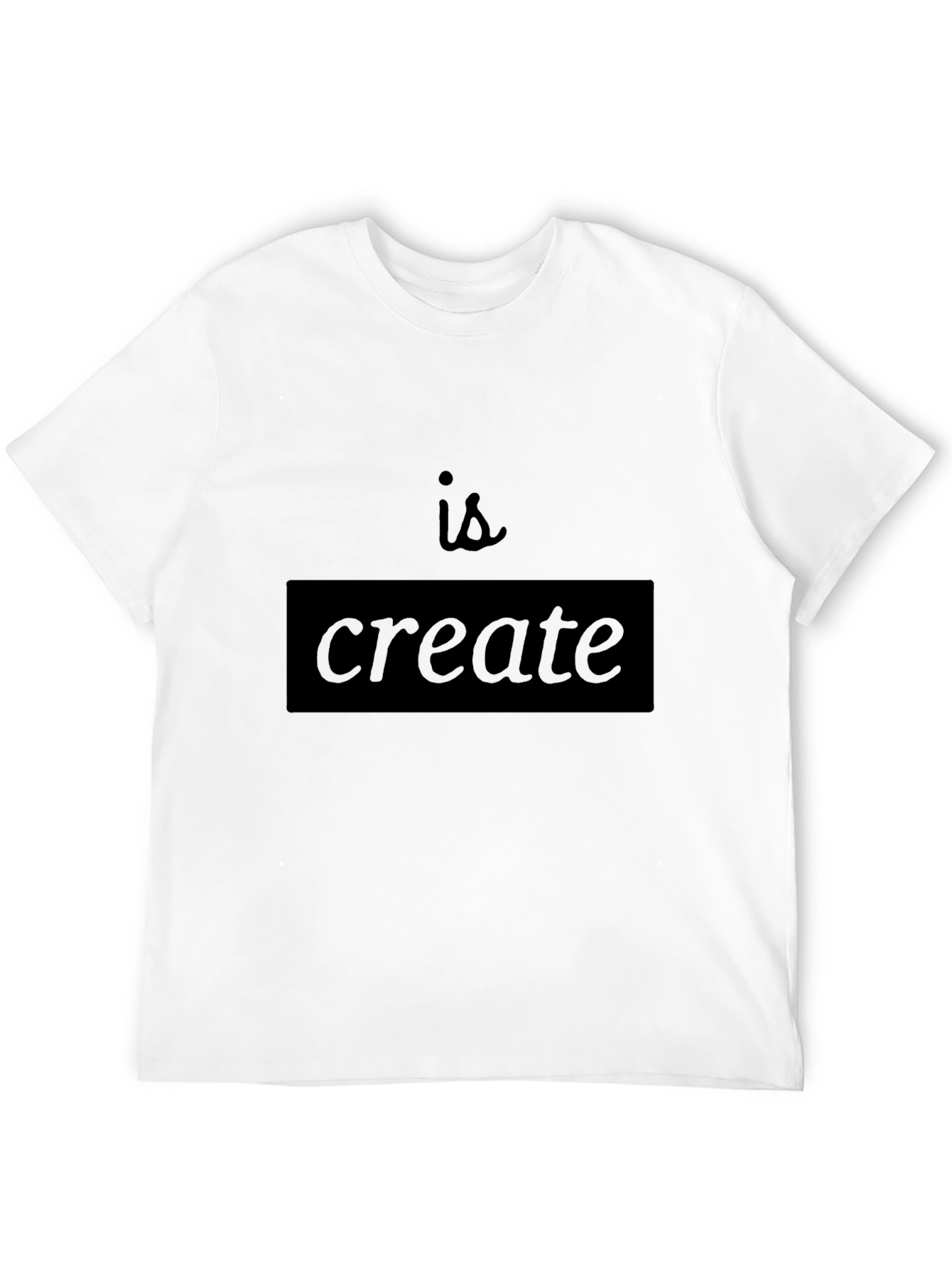 Create T-Shirt - Motivational Black Tee