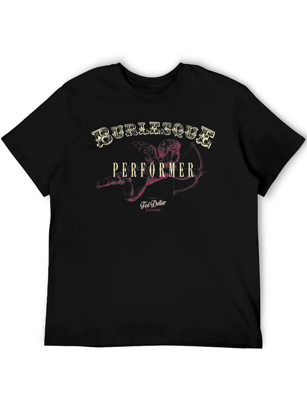 Burlesque Performer T-Shirt - Ted Dollar Clothing