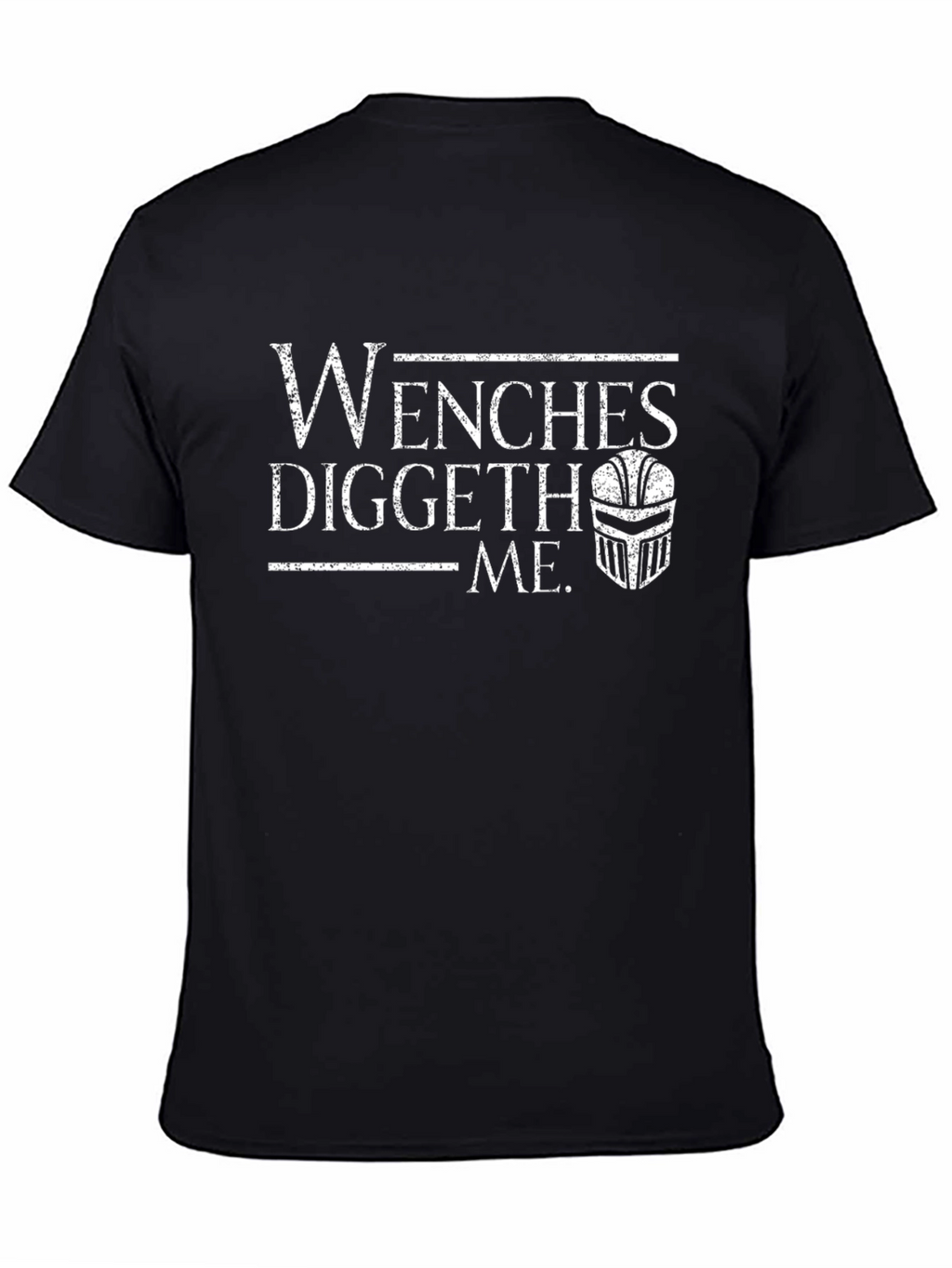 Wenches Diggeth Me Black T-Shirt Medieval Knight Humor