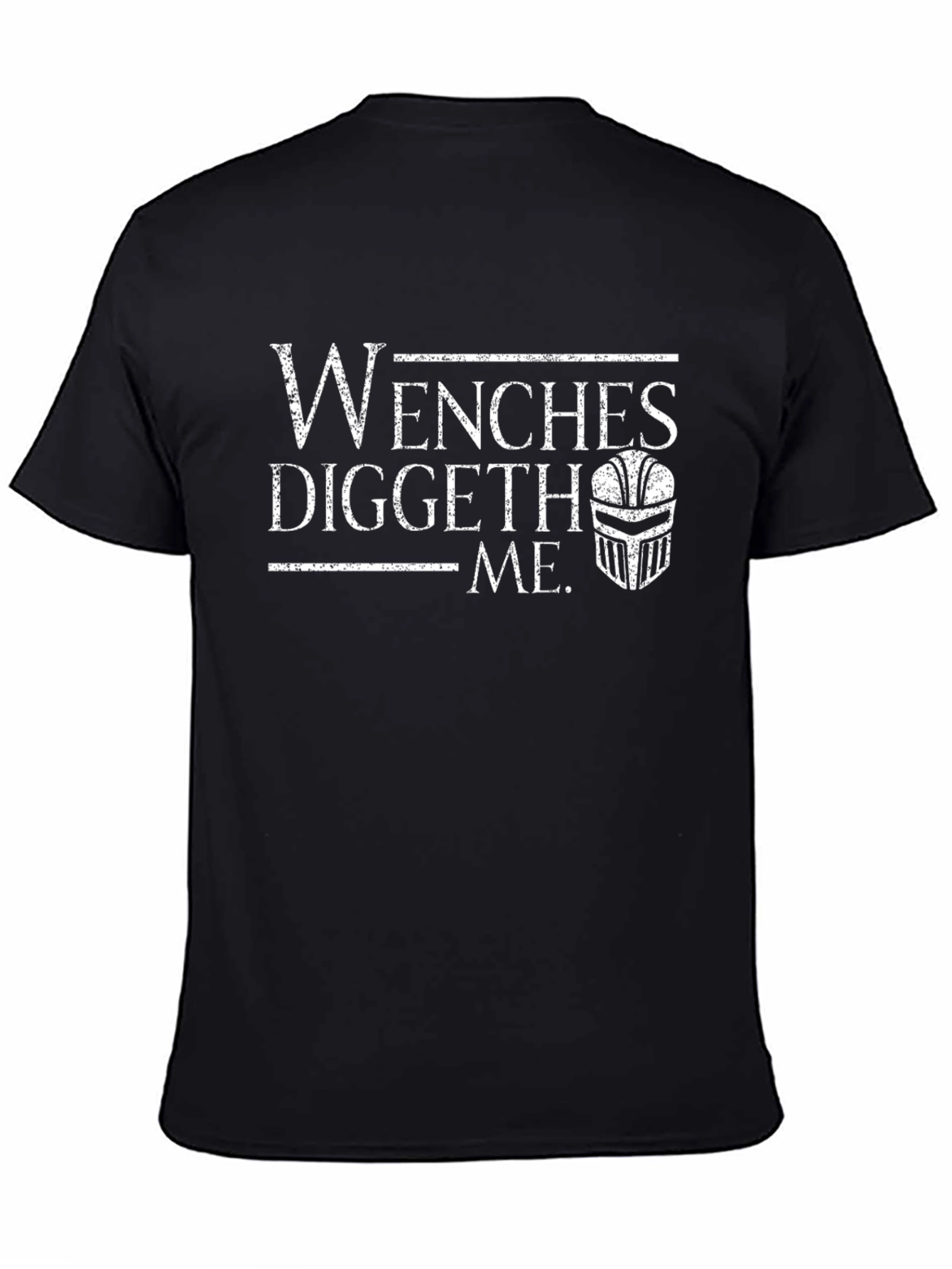 Wenches Diggeth Me Black T-Shirt Medieval Knight Humor