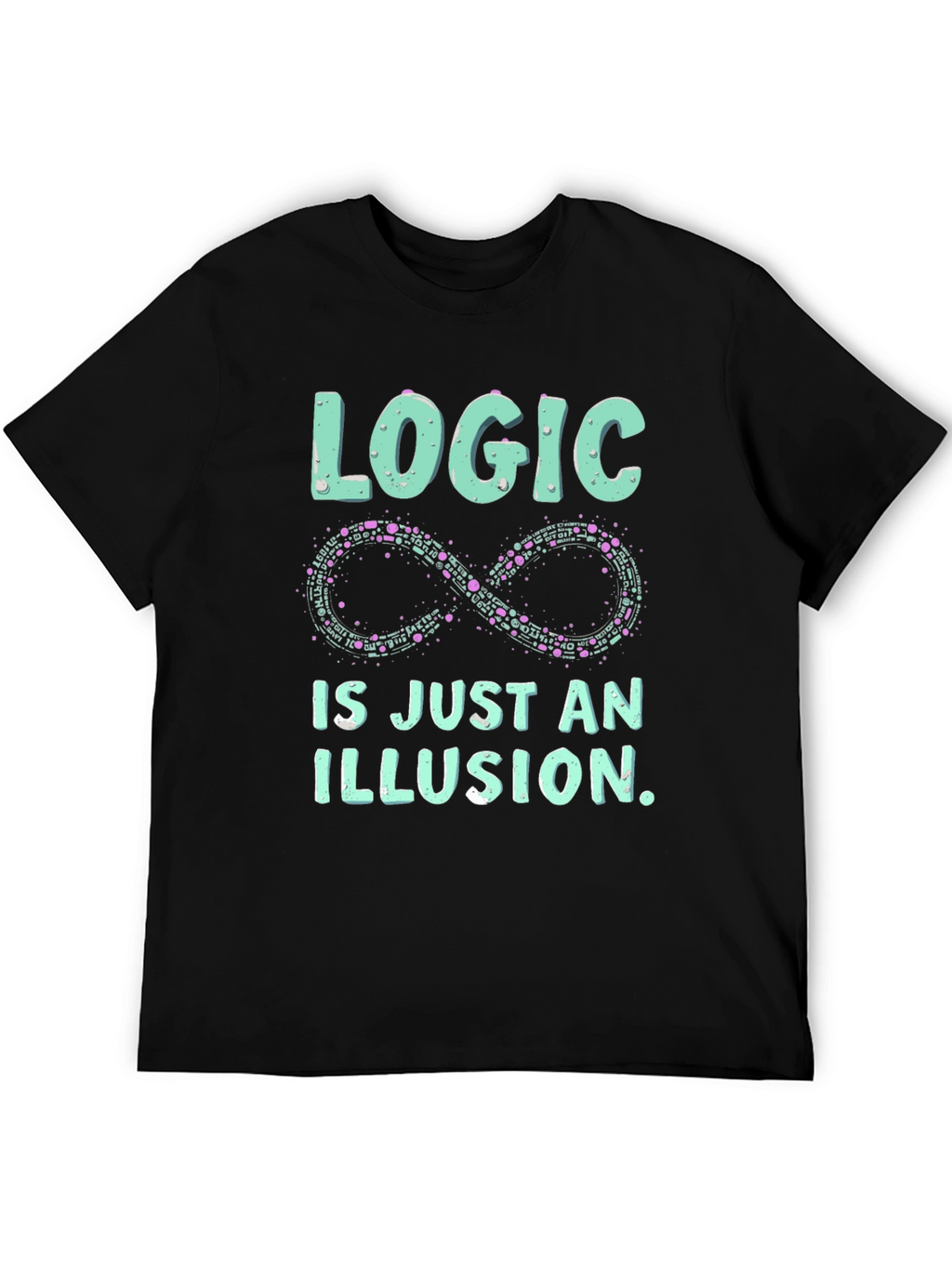 Logic is an Illusion T-Shirt