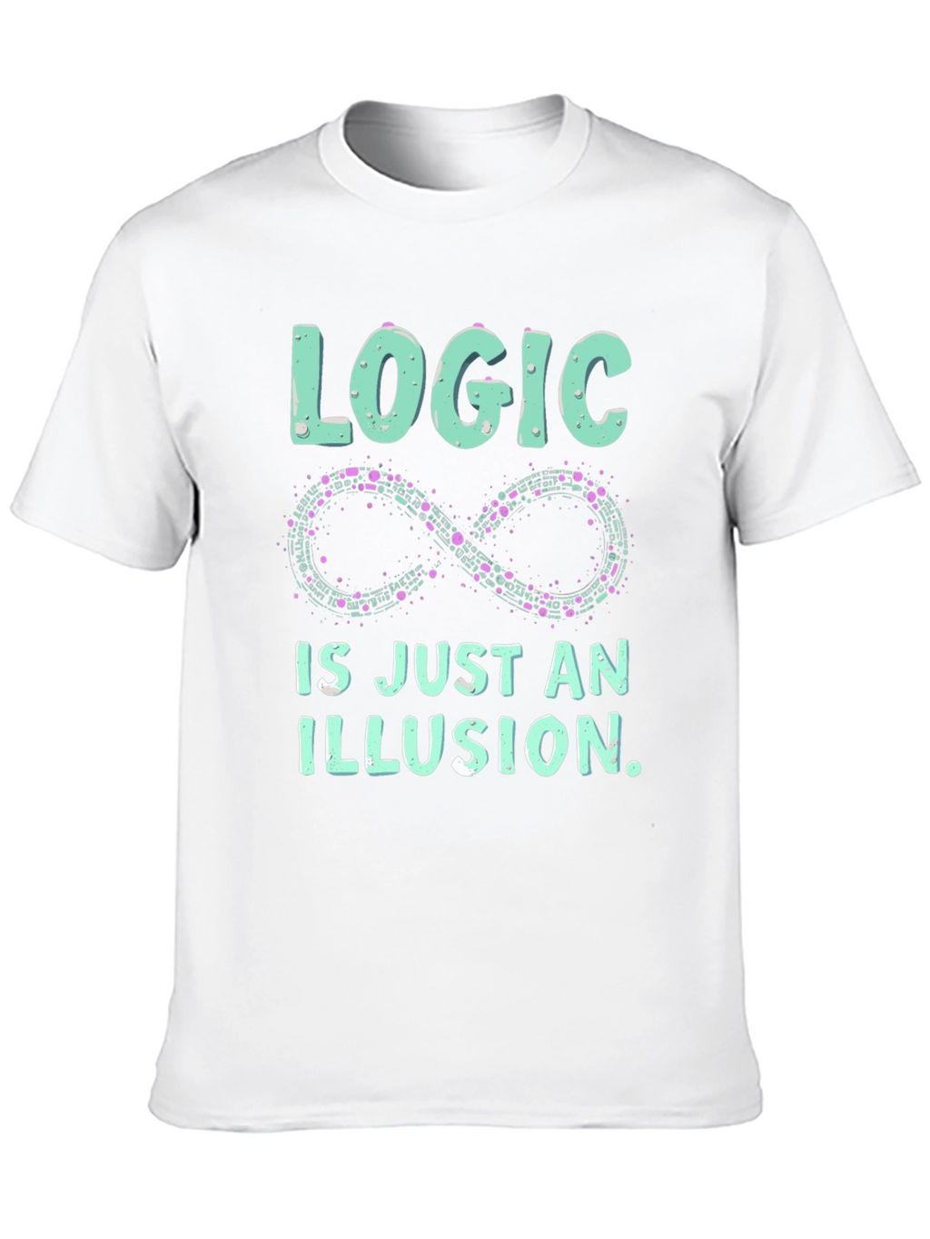Logic is an Illusion T-Shirt